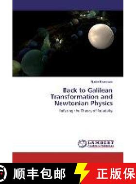 预订 Back to Galilean Transformation and Newtonian Physics [9783330080904]