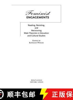【3-4周达】Feminist Engagements: Reading, Resisting, and Revisioning Male Theorists in Education and ... [9780415925761]