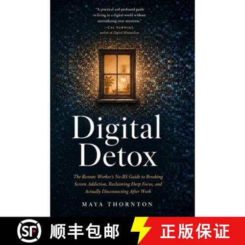 【3-4周达】Digital Detox: The remote worker's no-BS guide to breaking screen addiction, reclaiming de... [9798256152925]