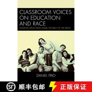 Race Classroom Students and Beast Belly Speak 9781475801354 Inside Education the Voices 预订 From
