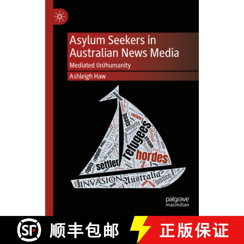 【3-4周达】Asylum Seekers in Australian News Media : Mediated (In)humanity [9783031185670]