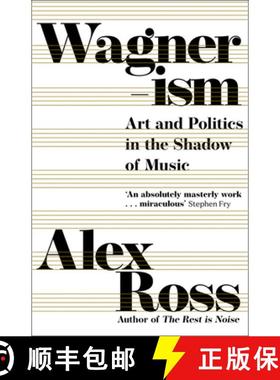 【3-4周达】Wagnerism: Art and Politics in the Shadow of Music [9780008422943]