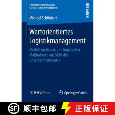 【3-4周达】Wertorientiertes Logistikmanagement : Modell zur Bewertung logistischer Maßnahmen aus Sic... [9783658116705]