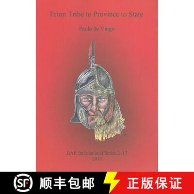 【3-4周达】From Tribe to Province to State A historical-ethnographic and archaeological perspective f... [9781407306582]