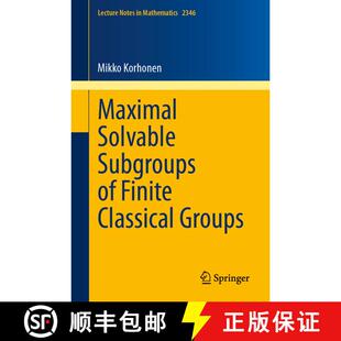 【3-4周达】Maximal Solvable Subgroups of Finite Classical Groups [9783031629143]