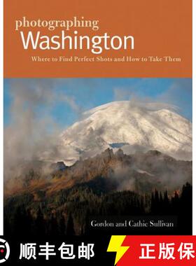 【3-4周达】Photographing Washington: Where to Find Perfect Shots and How to Take Them [9781581572056]