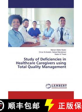 预订 Study of Deficiencies in Healthcare Caregivers using Total Quality Management [9786139472833]