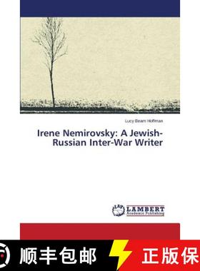 预订 Irene Nemirovsky: A Jewish-Russian Inter-War Writer [9783659564239]