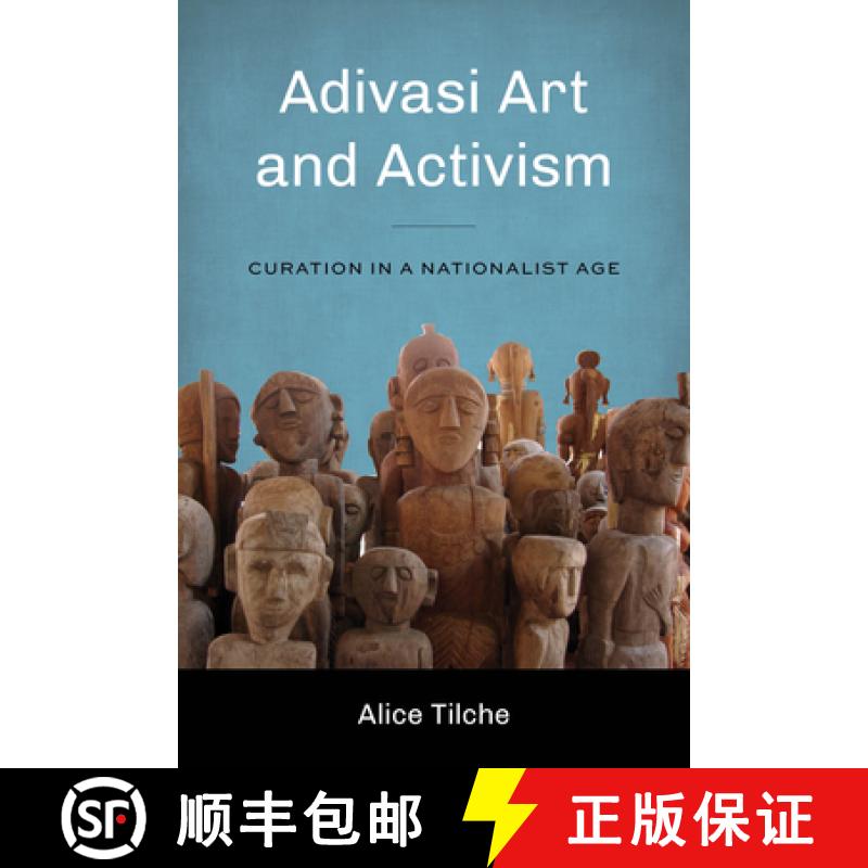 【3-4周达】Adivasi Art and Activism: Curation in a Nationalist Age [9780295749716]