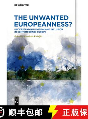【3-4周达】The Unwanted Europeanness?: Understanding Division and Inclusion in Contemporary Europe [9783110684155]
