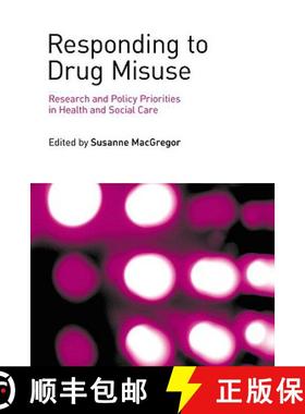 【3-4周达】Responding to Drug Misuse: Research and Policy Priorities in Health and Social Care [9780415474702]