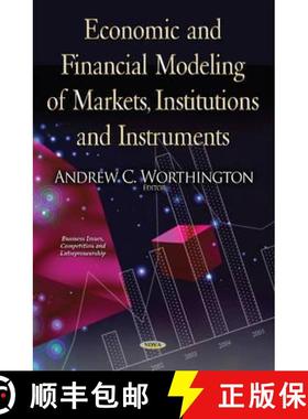 【3-4周达】Economic and Financial Modeling of Markets, Institutions and Instruments [9781634631112]