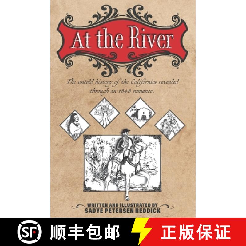 【3-4周达】At the River: An untold history of the Californios revealed through an 1848 romance [9780578659107]