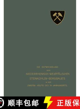 【3-4周达】Die Entwickelung Des Niederrheinisch-Westf lischen Steinkohlen-Bergbaues in Der Zweiten H ... [9783642989247]