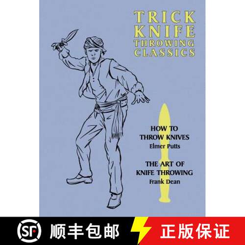 【3-4周达】Trick Knife Throwing Classics: How to Throw Knives / The Art of Knife Throwing [9781616462765]
