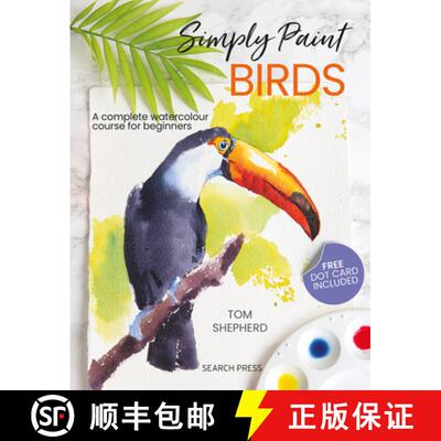 【3-4周达】Simply Paint Birds: A Complete Watercolour Course for Beginners [9781800921795]