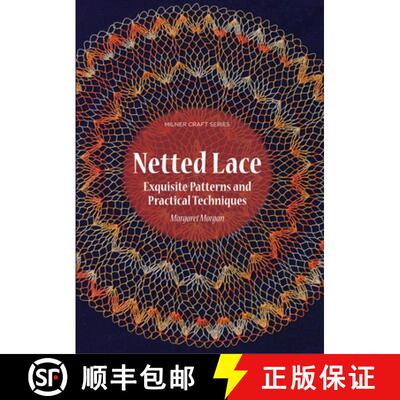 【3-4周达】Netted Lace: Exquisite Patterns & Practical Techniques [9781863514514]
