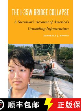 预订 The I-35w Bridge Collapse: A Survivor's Account of America's Crumbling Infrastructure [9781612349770]