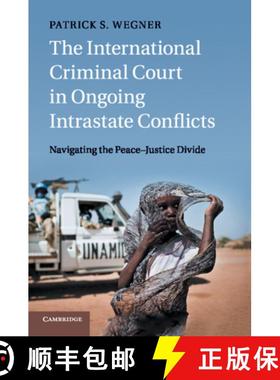 【3-4周达】The International Criminal Court in Ongoing Intrastate Conflicts: Navigating the Peace-Jus... [9781107676619]
