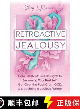 【3-4周达】Retroactive Jealousy : From Hellish Intrusive Thoughts to Becoming Your Best Self: Get Ove... [9781957718019]