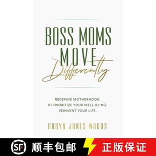 being. 3周达 Move Moms Redefine Well Reinvent Your Boss Reprioritize Motherhood. 9798218140519 Yo... Differently