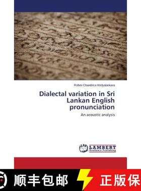 【3-4周达】Dialectal Variation in Sri Lankan English Pronunciation [9783659548697]