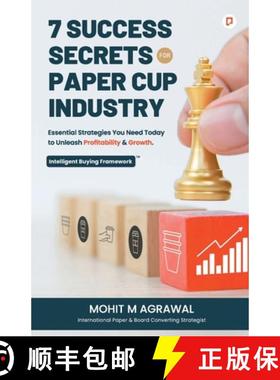 【3-4周达】7 Success Secrets for Paper Cup Industry: Essential Strategies You Need Today to Unleash P... [9789355546043]