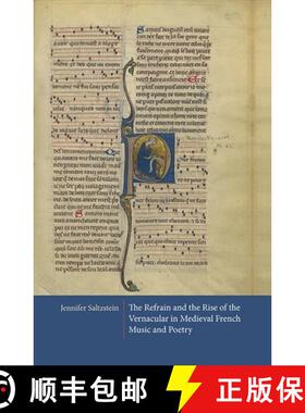 【3-4周达】The Refrain and the Rise of the Vernacular in Medieval French Music and Poetry [9781843843498]