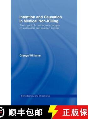 【3-4周达】Intention and Causation in Medical Non-Killing : The Impact of Criminal Law Concepts on Eu... [9781844720279]