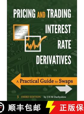 【3-4周达】Pricing and Trading Interest Rate Derivatives: A Practical Guide to Swaps [9780995455535]