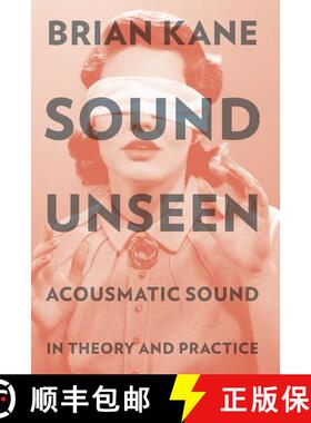 【3-4周达】Sound Unseen: Acousmatic Sound in Theory and Practice [9780190632212]