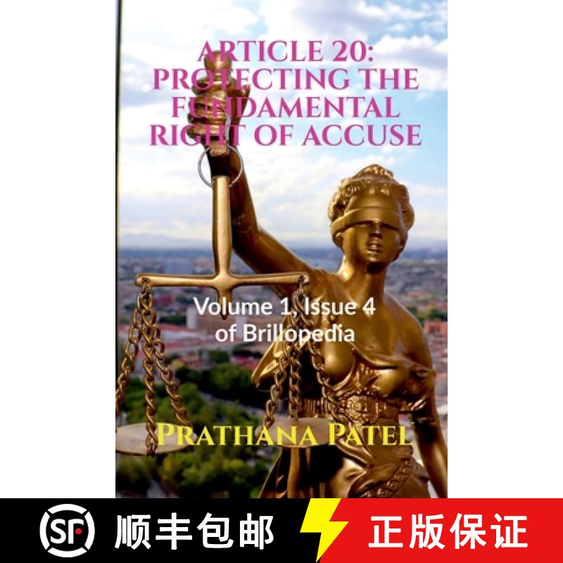【2-3周达】ARTICLE 20: PROTECTING THE FUNDAMENTAL RIGHT OF ACCUSE : Volume 1, Issue 4 of Brillopedia [9798885032285]