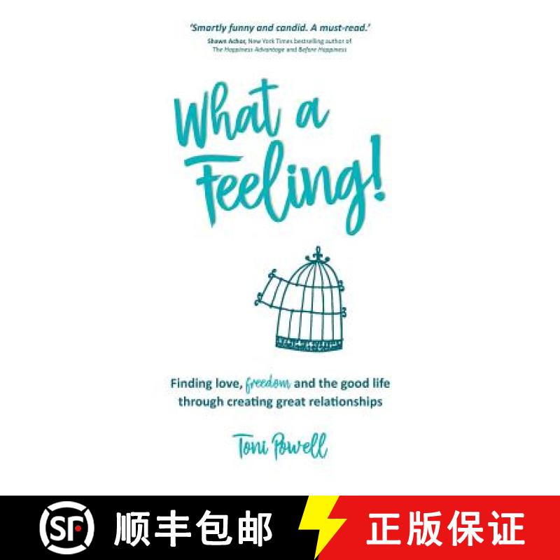 【3-4周达】What a Feeling!: Finding love, freedom and the good life through creating great relationships [9780994296047]图片