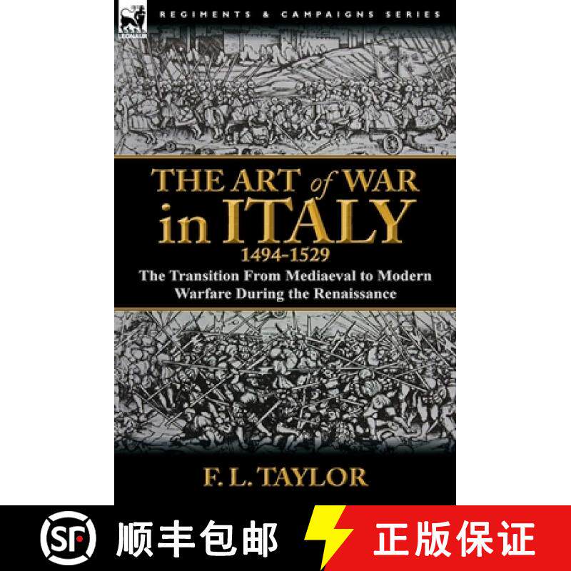 【3-4周达】The Art of War in Italy, 1494-1529: the Transition From Mediaeval to Modern Warfare During... [9780857068149]