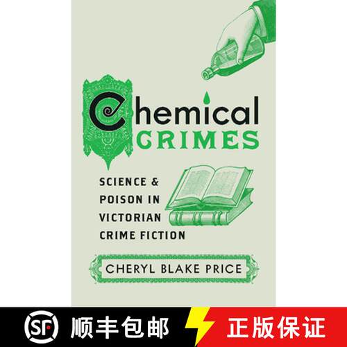 【3-4周达】Chemical Crimes: Science and Poison in Victorian Crime Fiction [9780814255230]