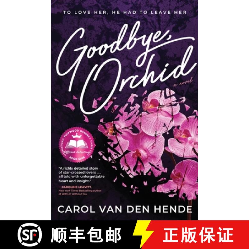 【3-4周达】Goodbye, Orchid: To Love Her, He Had To Leave Her [9781646631889]
