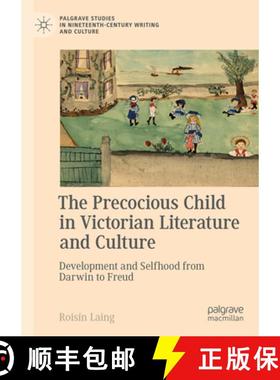 【3-4周达】The Precocious Child in Victorian Literature and Culture : Development and Selfhood from D... [9783031413810]