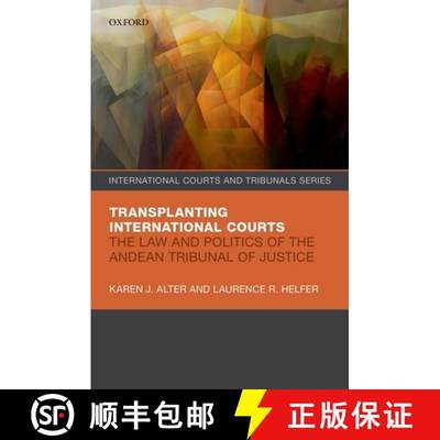 【3-4周达】Transplanting International Courts: The Law and Politics of the Andean Tribunal of Justice[9780199680788]