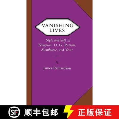 预订 Vanishing Lives: Style and Self in Tennyson, D. G. Rossetti, Swinburne, and Yeats [9780813911656]