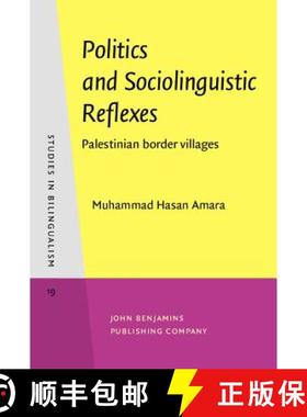 【3-4周达】Politics and Sociolinguistic Reflexes: Palestinian border villages [9789027241283]