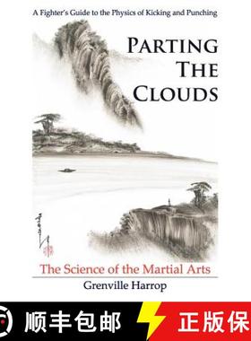 【3-4周达】Parting the Clouds - The Science of the Martial Arts: A Fighter's Guide to the Physics of ... [9780983704102]