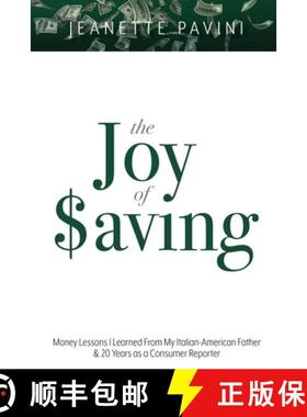 预订 The Joy of Saving: Money Lessons I Learned From My Italian-American Father & 20 Years as a Consu... [9781098341770]