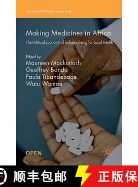 【3-4周达】Making Medicines in Africa: The Political Economy of Industrializing for Local Health [9781137571335]
