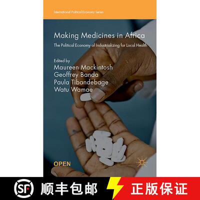 【3-4周达】Making Medicines in Africa: The Political Economy of Industrializing for Local Health [9781137571335]