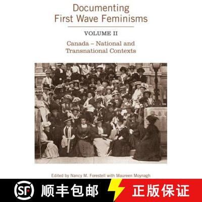 【3-4周达】精装 Documenting First Wave Feminisms : Volume II Canada - National and Transnational Cont... [9780802091352]