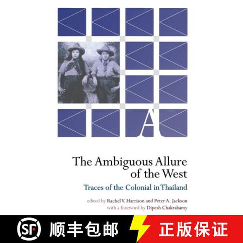 【3-4周达】精装 The Ambiguous Allure of the West: Traces of the Colonial in Thailand [9780877276074]