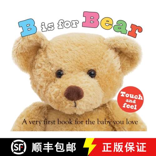 【3-4周达】B Is for Bear (ABC Touch & Feel): A Very First Book for the Baby You Love [9780312499181]