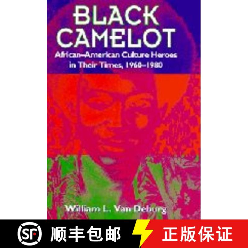 预订 Black Camelot: African-American Culture Heroes in Their Times, 1960-1980 [9780226847160]