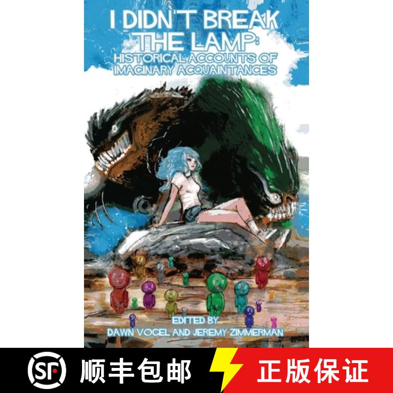 【3-4周达】I Didn't Break the Lamp - Historical Accounts of Imaginary Acquaintances [9781948280136]