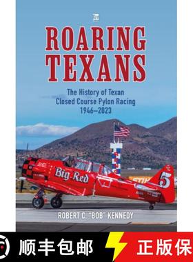 【3-4周达】Roaring Texans: The Complete History of North American T-6 Racing Aircraft [9781802826463]